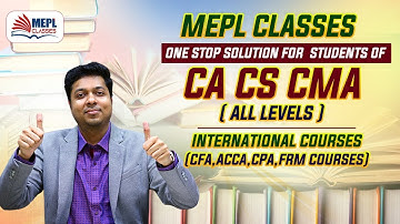 MEPL Classes-1 Stop Solution 4 Students CA CS CMA International Course