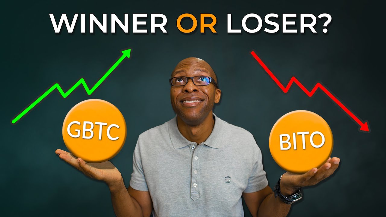 How To Pick The Winner For Long Term Upside - GBTC versus BITO - YouTube