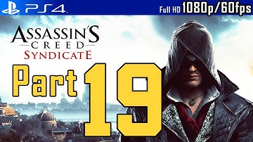 Assassin Creed Syndicate: Walkthrough PART 19 (PS4) 1080p/60fps
