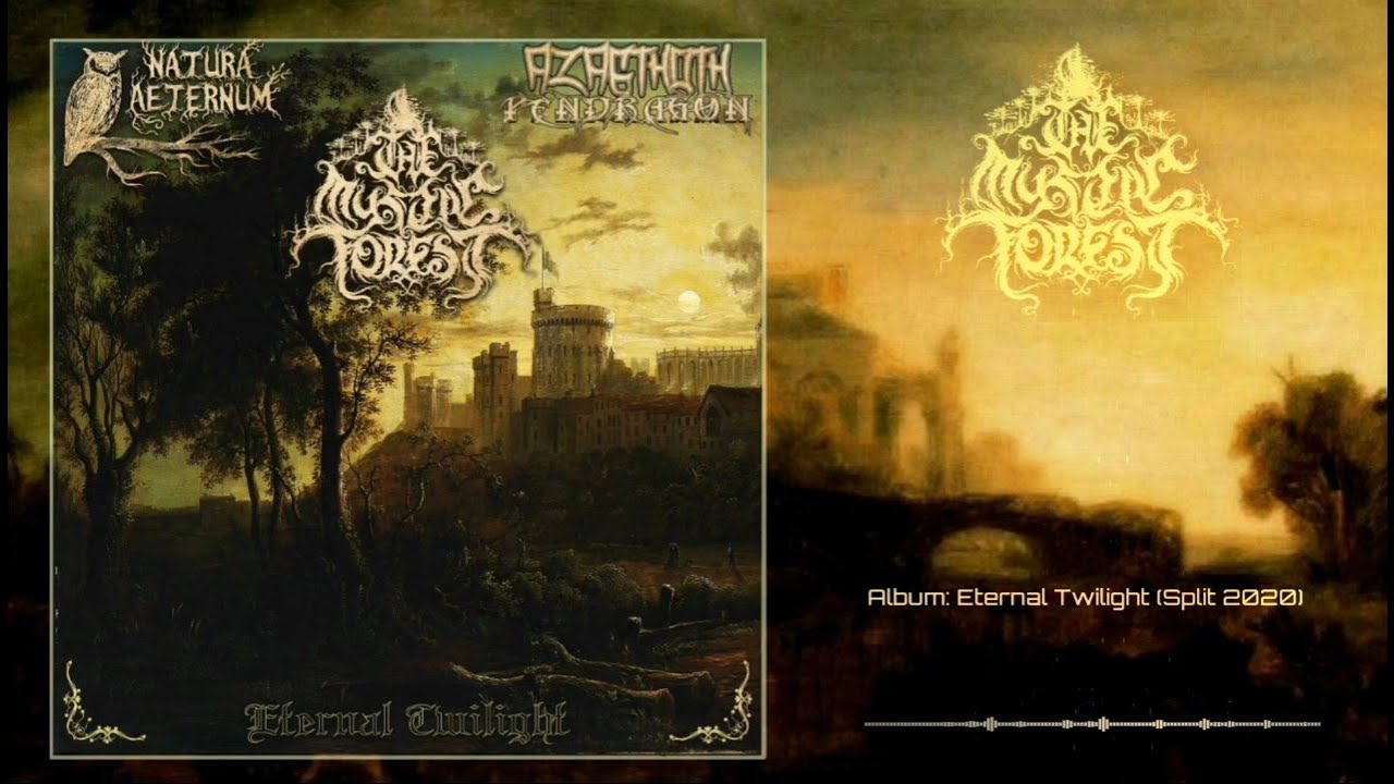 Watch The Mystic Forest/ Azagthoth Pendragon/ Natura Aeternum - Eternal Twilight (Full Split) on YouTube Watch The Mystic Forest/ Azagthoth Pendragon/ Natura Aeternum - Eternal Twilight (Full Split) on YouTube