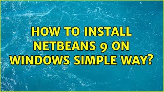 How to install Netbeans 9 on Windows simple way?
