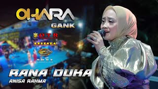 RANA DUKA ~ ANISA RAHMA ~ OTR ft OHARA GANK