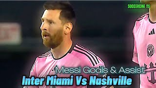 Inter Miami Vs Nashville || Messi goals and Assist highlights