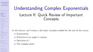 Understanding Complex Exponentials:  Lecture II:  Quick Review of Important Concepts