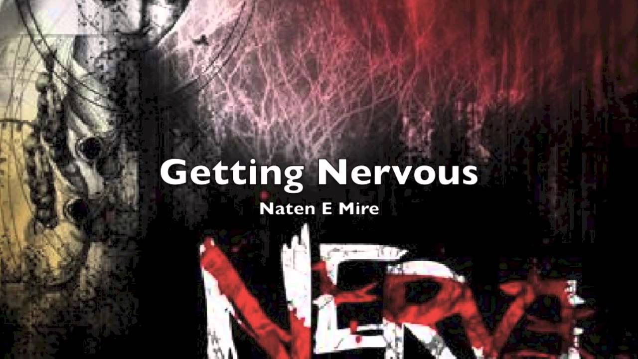 Watch Nerve - Naten E Mire on YouTube Watch Nerve - Naten E Mire on YouTube