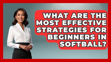 What Are the Most Effective Strategies for Beginners in Softball? | Softball Basics and Beyond News