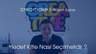 E-Ti̇carette Hedef Ki̇tle Nasil Seçi̇lmeli̇di̇r ?