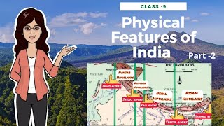The Himalayan Mountains | Physical Features of India | Part -2 | Geography | Class -9 | NCERT