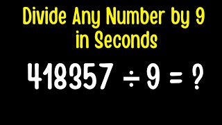 Divide Any Number by 9 in Seconds.