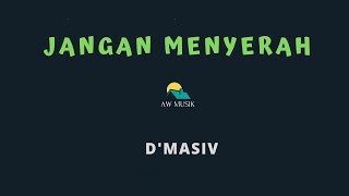 D'MASIV-JANGAN MENYERAH (KARAOKE LYRICS) BY AW MUSIK