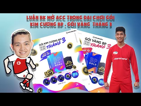 [FO4] Luận BK Mở Acc Cầu Thủ Trọng Đại Chơi Gói Kim Cương BP , Gói Vàng BP Tháng 3