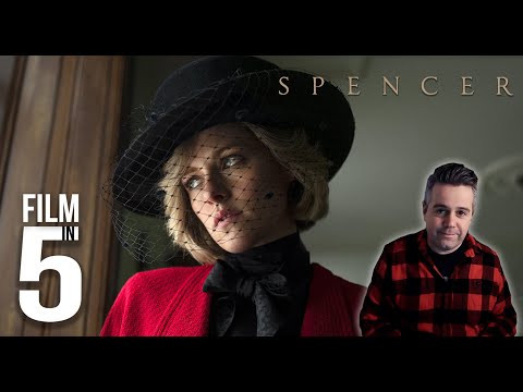 Spencer - Film in 5 (Movie Review and Opinion)
