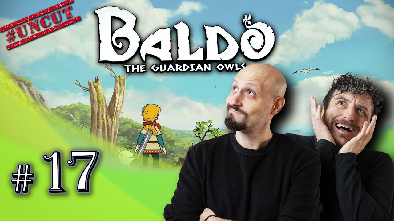 BALDO UNCUT #17 - IL GIOCO NON HA SALVATO... DI NUOVO