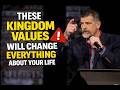These Kingdom Values Will Change Everything About Your Life