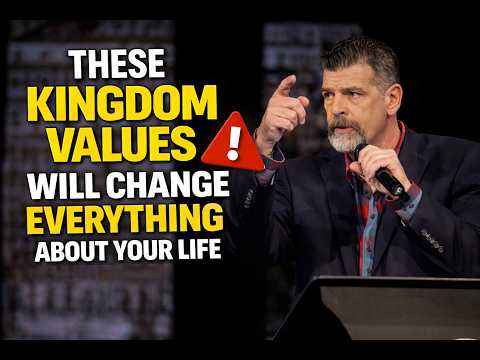 These Kingdom Values Will Change Everything About Your Life