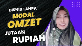 BISNIS TANPA MODAL OMZET JUTAAN RUPIAH HANYA DARI RUMAH