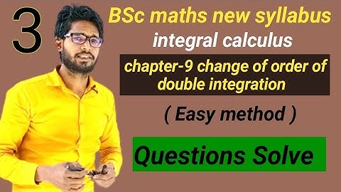 integral calculus BSc maths | chapter 9 change of order of double integration | Question solve