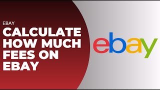 How To Calculate How Much is Ebay Fees !! eBay Fees Calculator - 2024 !!