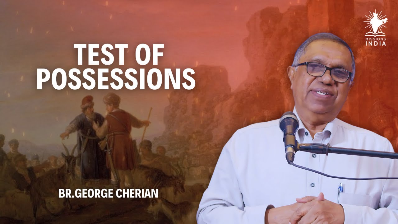 Life of Abraham I Test of Possessions I Genesis 13:5-18 I Br. George Cherian I Missions India