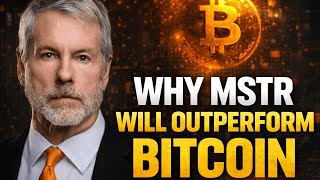 HOW MSTR WILL OUTPERFORM BITCOIN