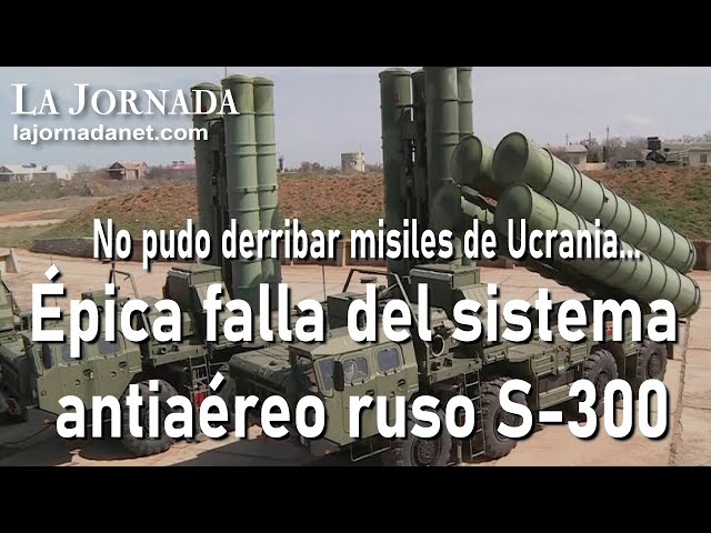 Sistema antiaéreo ruso S-300 falla ante ataques defensivos de Ucrania