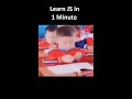 Learn JavaScript in 1 minute #shorts