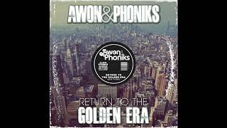 Awon \u0026 Phoniks - Return to the Golden Era (Full Album)