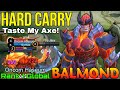 Taste My Axe! Balmond Hard Carry - Top 1 Global Balmond by Oncom Haseum - Mobile Legends