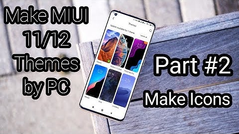 MIUI 11/12 : How to Create MIUI Theme Part #2 | Create Icons, Status bar, Buttons