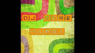 Download Lagu DJ MERE -  HAMBA MP3