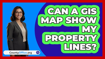 Can A GIS Map Show My Property Lines?