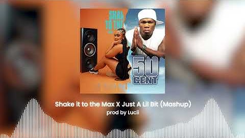 Shake It To The Max (FLY) ❌ Just A Lil Bit (Mashup)