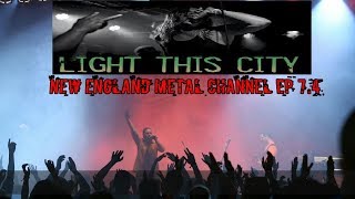 New England Metal Channel Episode 7.4 (Light This City) Live Multi Camera Full Concert