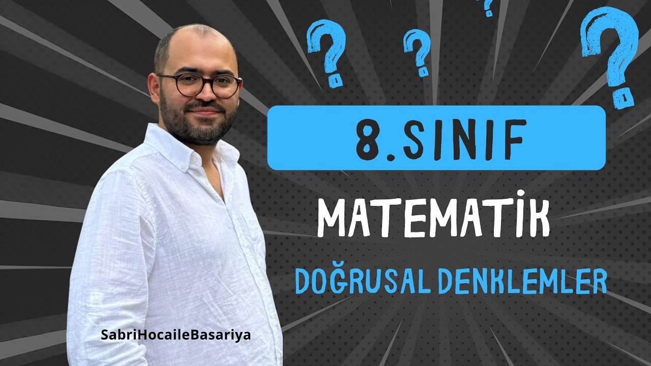 LGS  MATEMATİK - DOĞRUSAL DENKLEMLER