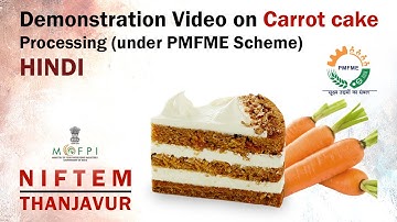 Demonstration Video on Carrot Cake Processing (under PMFME Scheme) - HINDI