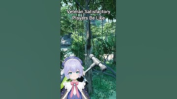 Pro Satisfactory Players Be Like