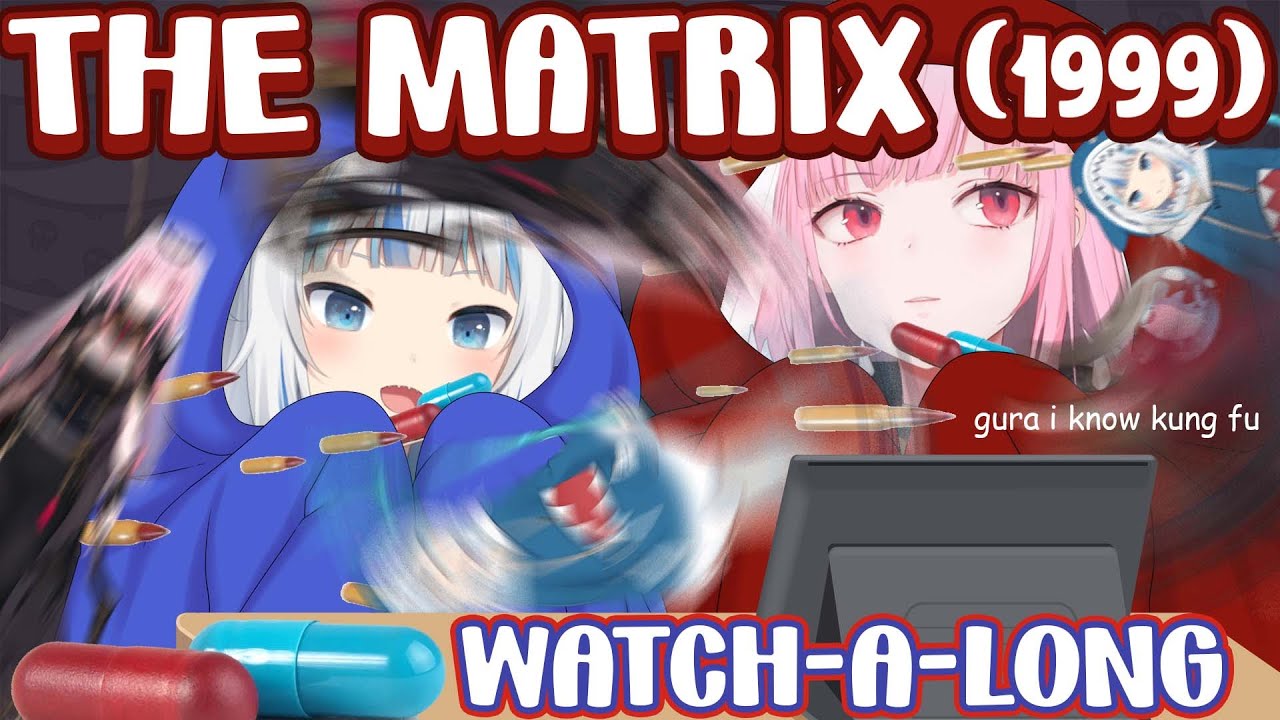 【WATCH-A-LONG】The Matrix (1999) Time to Red Pill Gura! 