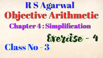 Objective Arithmetic by R S AGARWAL  #Simplification # Exercise - 4 ( Class -  3 )