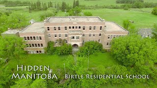 Hidden Manitoba: Birtle Residential School