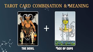 The Devil & Ace of Cups 💡TAROT CARD COMBINATION AND MEANING
