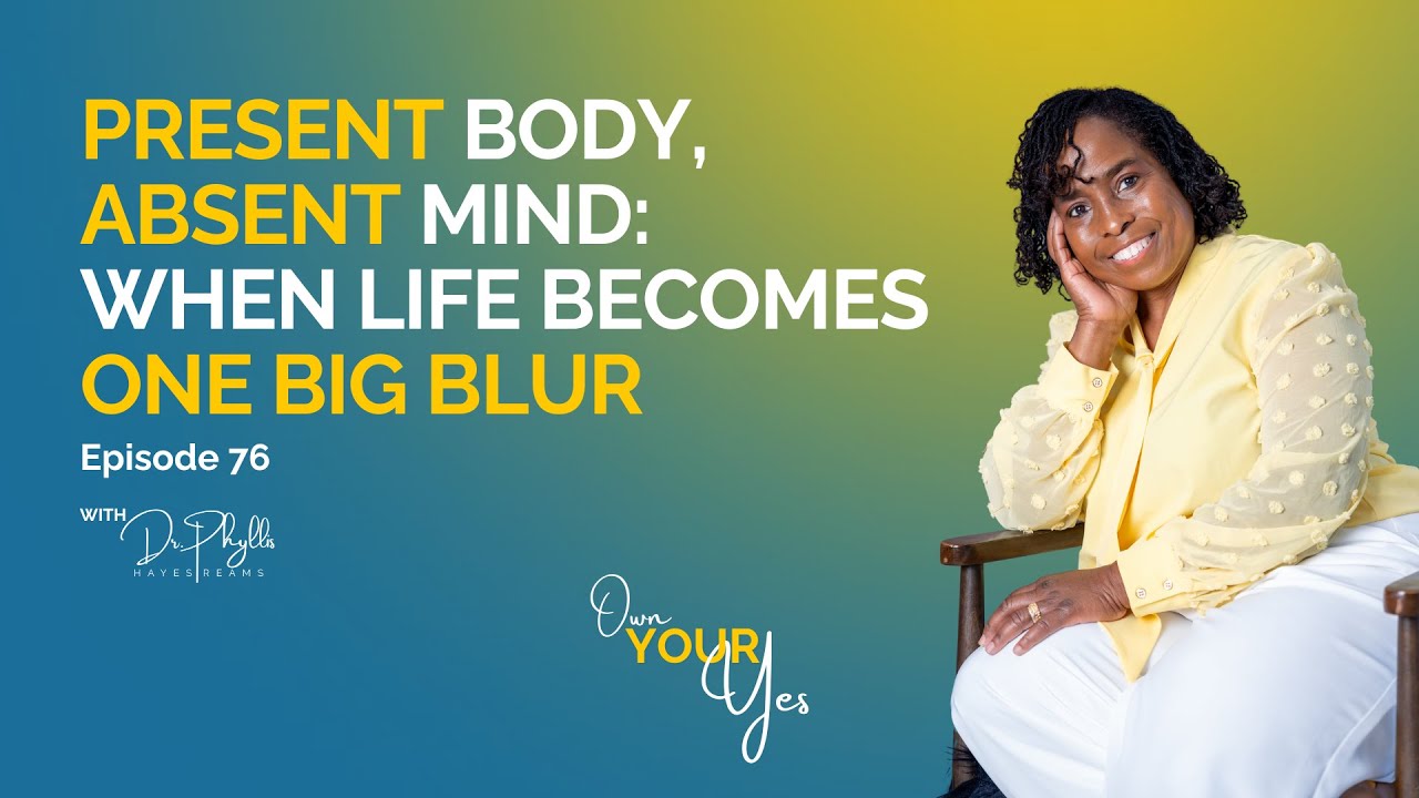 #76 Present Body, Absent Mind: When Life Becomes One Big Blur # ...