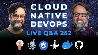 Cloud Native DevOps: Live Q&A (Ep 252)