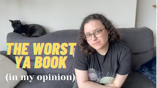 The WORST YA book I have ever read