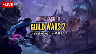 Going Back to Guild Wars 2 - Continuing the Story | Guild Wars 2