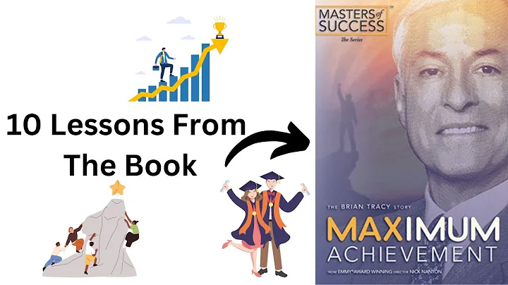 10 Deep Lessons From The Book "Maximum Achievement" By Brian Tracy