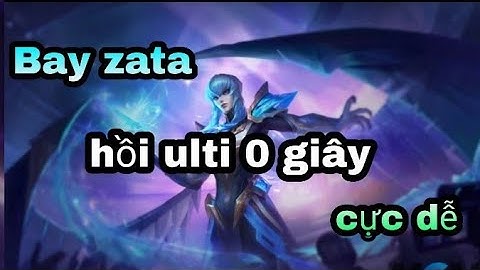 Tường noob zata : hướng dẫn cách bay zata hồi ulti 0 giây cực dễ