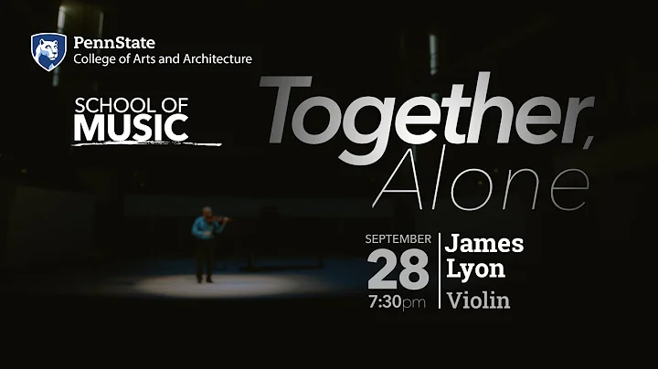Together, Alone: James Lyon, violin