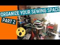 😱 ORGANIZE YOUR SEWING SPACE - PART 2 DECLUTTER YOUR SPACE