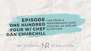 Episode 104 with Performance Chef Dan Churchill: Tips from a performance chef