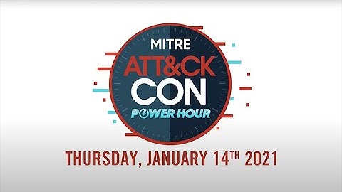 ATT&CKcon Power Hour January 2021 - Full Session